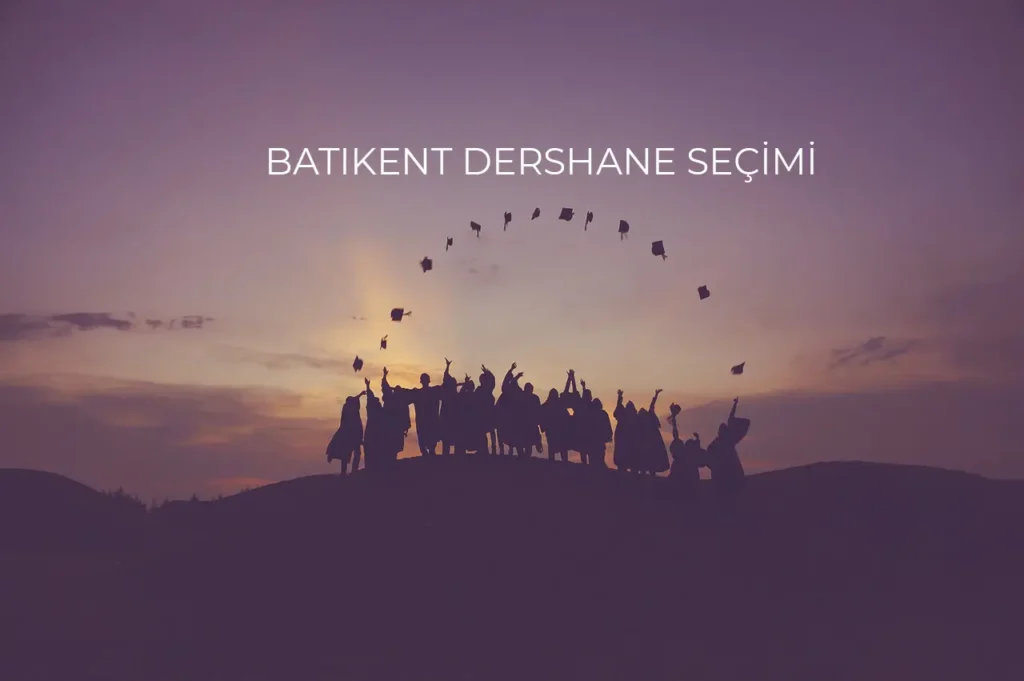Batıkent Dershane Seçimi